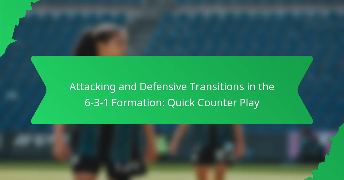 Attacking and Defensive Transitions in the 6-3-1 Formation: Quick Counter Play