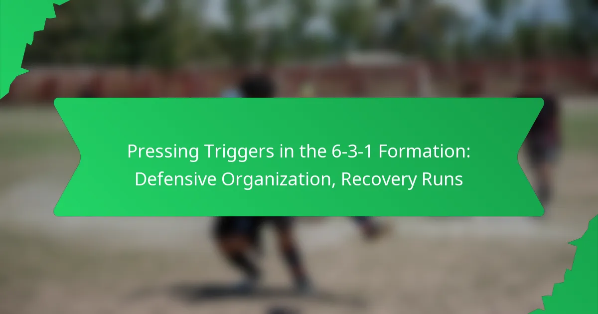 Pressing Triggers in the 6-3-1 Formation: Defensive Organization, Recovery Runs