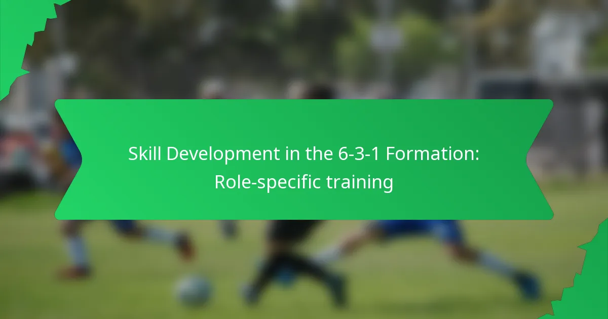 Skill Development in the 6-3-1 Formation: Role-specific training