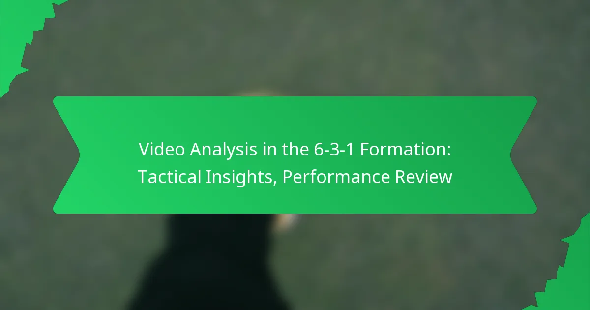 Video Analysis in the 6-3-1 Formation: Tactical Insights, Performance Review