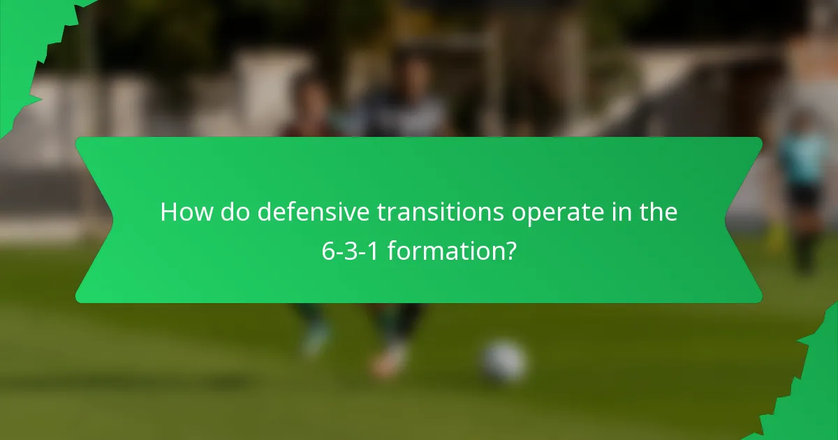How do defensive transitions operate in the 6-3-1 formation?