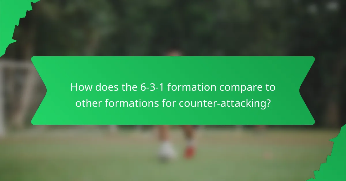 How does the 6-3-1 formation compare to other formations for counter-attacking?