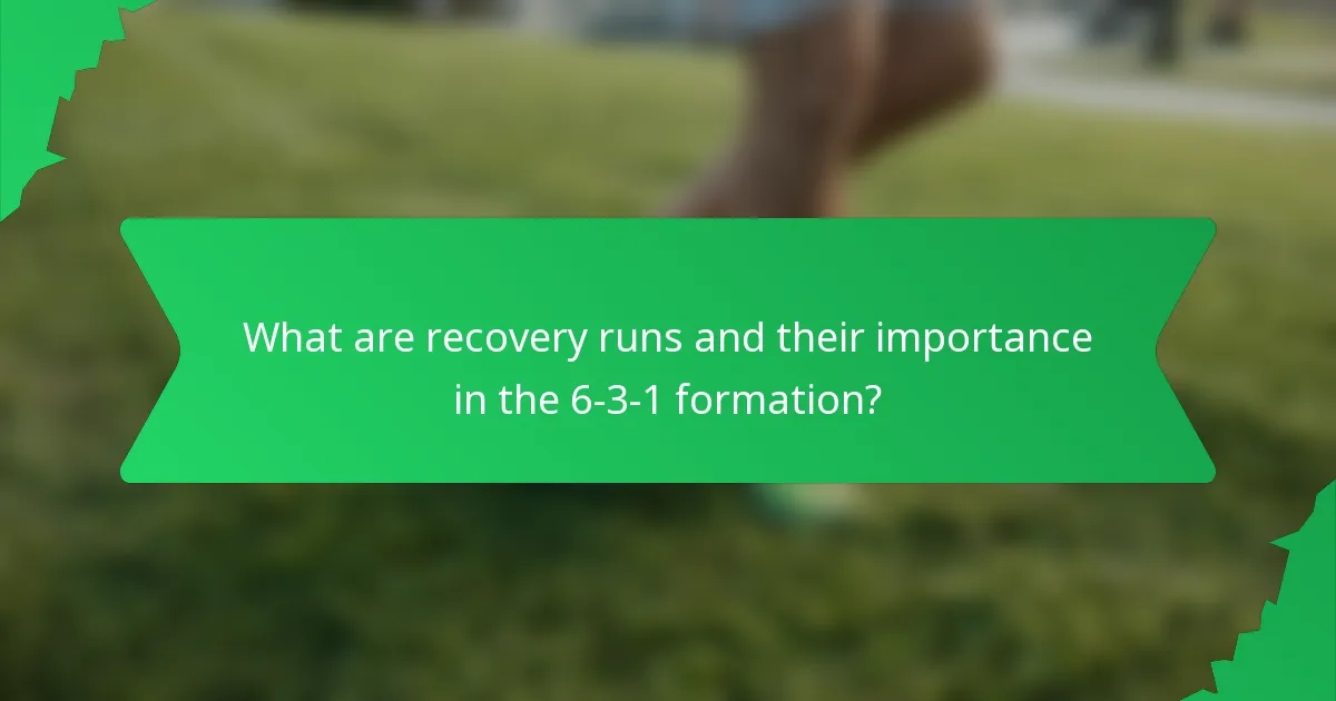 What are recovery runs and their importance in the 6-3-1 formation?