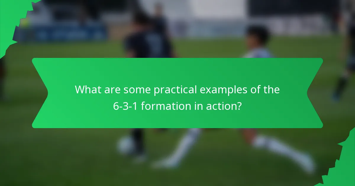 What are some practical examples of the 6-3-1 formation in action?