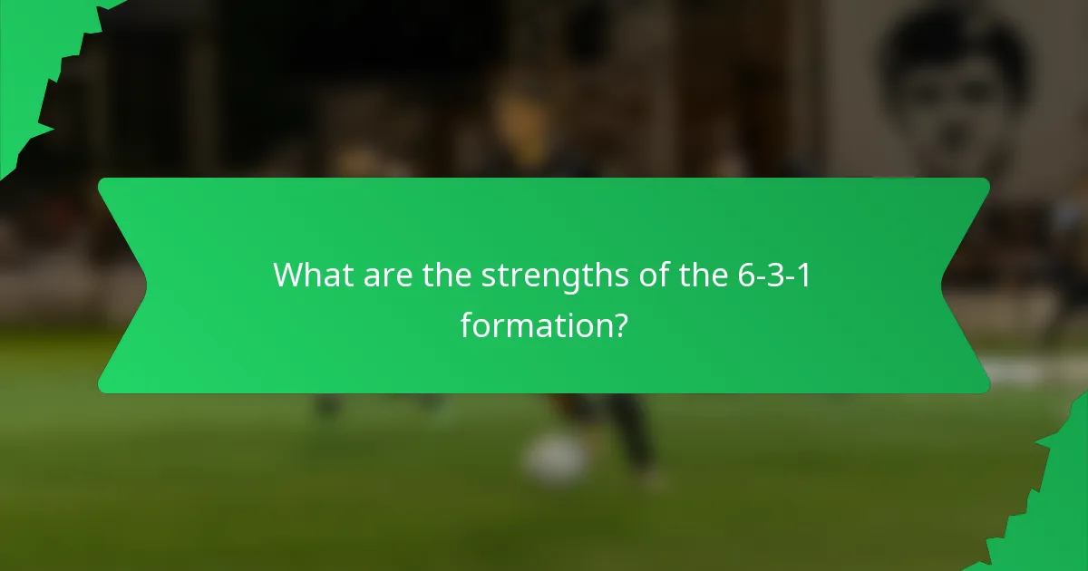 What are the strengths of the 6-3-1 formation?