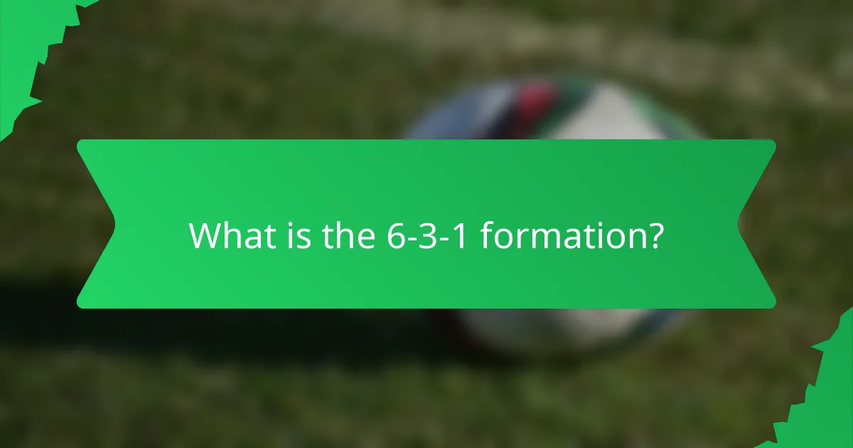 What is the 6-3-1 formation?